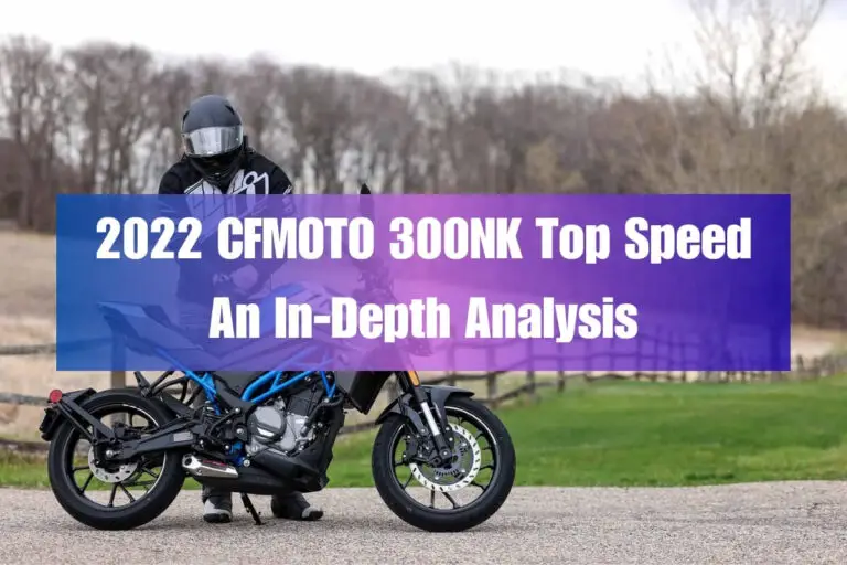2022 CFMOTO 300NK Top Speed: An In-Depth Analysis