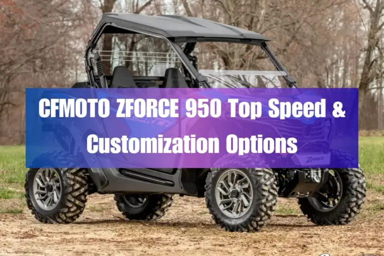CFMOTO ZFORCE 950 Top Speed & Customization Options