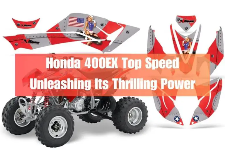 Honda 400EX Top Speed: Unleashing Its Thrilling Power