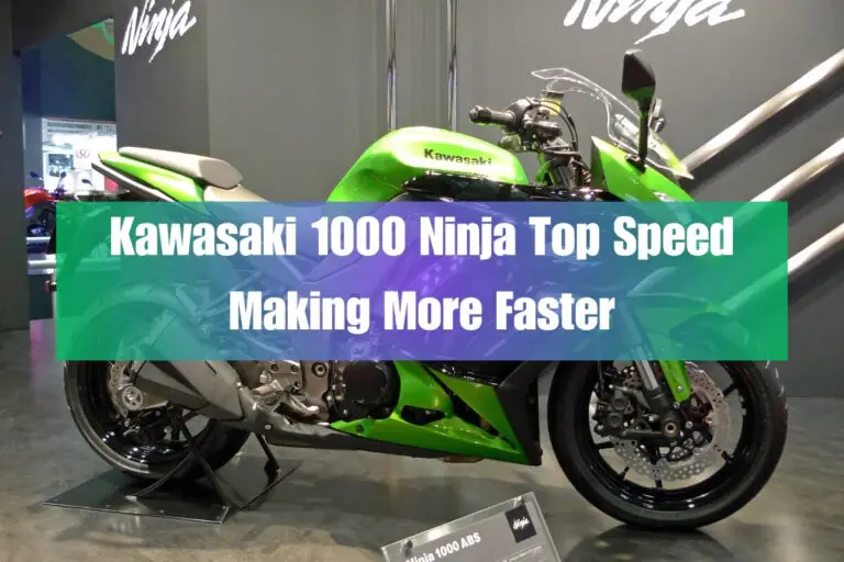Kawasaki 1000 Ninja Top Speed:  Making More Faster