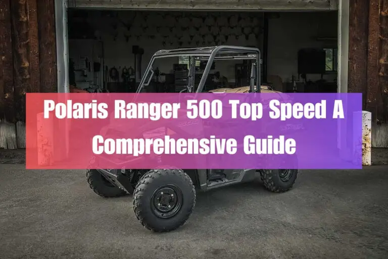 Polaris Ranger 500 Top Speed: A Comprehensive Guide