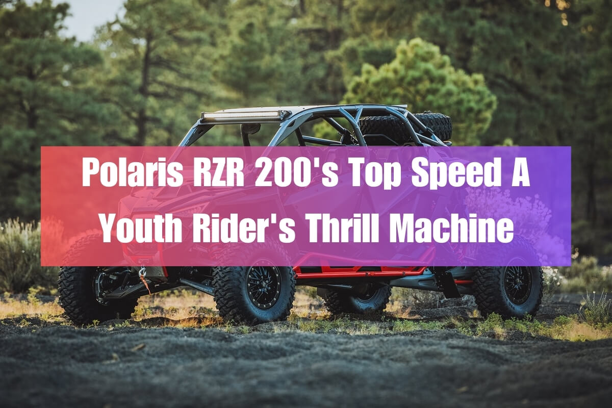 Polaris RZR 200's Top Speed