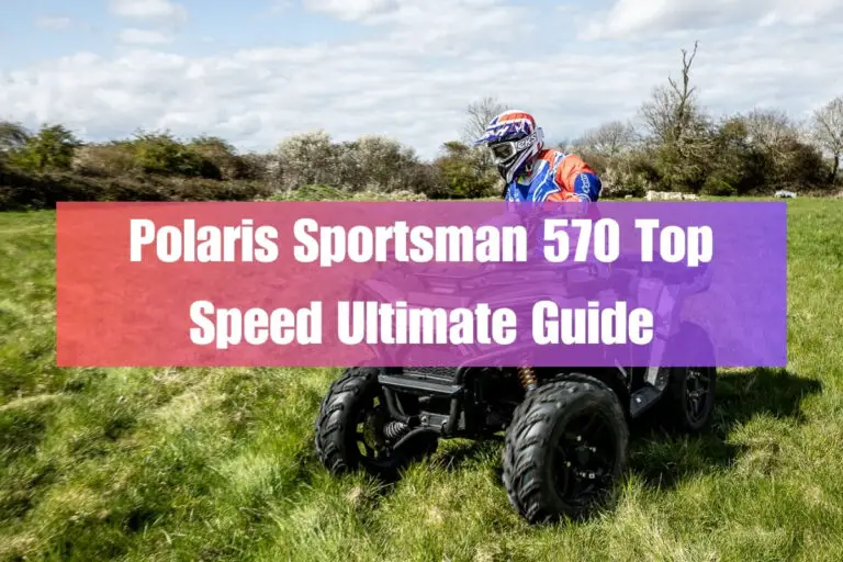 Polaris Sportsman 570 Top Speed: Ultimate Guide