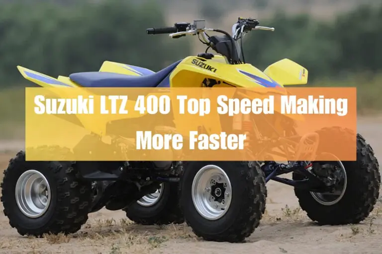 Suzuki LTZ 400 Top Speed: Making More Faster